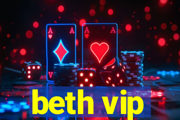 beth vip